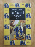 Gaston Leroux - La fauteuil hante