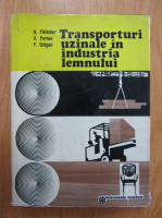 H. Flelscher - Transporturi uzinale in industria lemnului