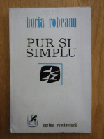 Horia Robeanu - Pur si simplu