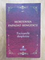 Hortensia Papadat Bengescu - Fecioarele despletite