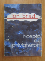 Anticariat: Ion Brad - Noapte cu privighetori