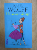 Anticariat: Isabel Wolff - Un amour vintage