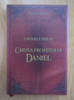 Jacques B. Doukhan - Enigmele Bibliei. Cartea profetului Daniel