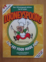 Janet Podleski - Looneyspoons. Low-fat food made fun!