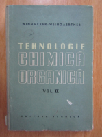 Karl Winnacker - Tehnologia chimica organica (volumul 2)