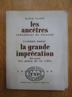 Anticariat: Kateb Yacine, Tankred Dorst - Les ancetres. La grande imprecation