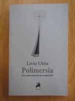 Liviu Uleia - Polimersia