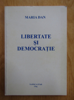 Maria Dan - Libertate si democratie