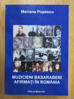 Mariana Popescu - Muzicieni basarabeni afirmati in Romania