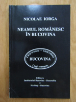 Nicolae Iorga - Neamul romanesc in Bucovina