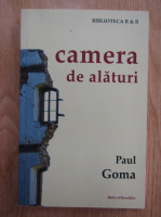 Paul Goma - Camera de alaturi