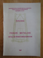 Petru Moga - Poduri metalice. Detalii de proiectare si executie