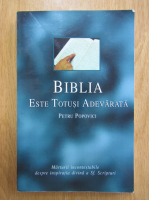 Petru Popovici - Biblia este totusi adevarata