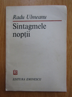 Radu Ulmeanu - Sintagmele noptii