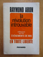 Raymond Aron - La revolution introuvable