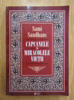 Sami Sandhaus - Capcanele si miracolele vietii