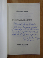 Silvia Bodea Salajan - In cautarea Graalului (cu autograful autorului)