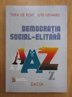 Thea de Roh - Democratia social-elitara