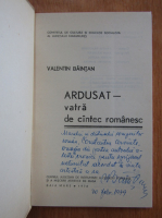 Valentin Baintan - Ardusat. Vatra de cantec romanesc (cu autograful autorului)