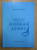 Valentin Teodorian - Pagini din viata muzicianului Nicolae Lungu