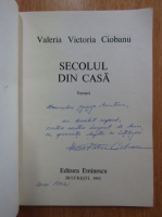 Valeria Ciobanu - Secolul din casa (cu autograful autoarei)