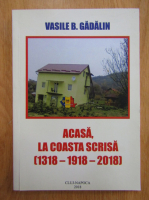 Vasile B. Gadalin - Acasa, la coasta scrisa