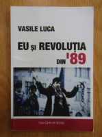 Vasile Luca - Eu si revolutia din '89