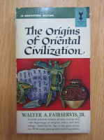 Walter A. Fairservis Jr. - The Origins of Oriental Civilization
