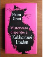 Helen Grant - Misterioasa disparitie a Katharinei Linden