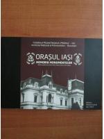 Orasul Iasi. Memoria monumentelor