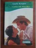 Gayle Kasper - Casa de piatra