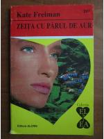 Kate Freiman - Zeita cu parul de aur