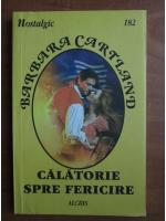 Barbara Cartland - Calatorie spre fericire