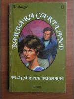 Barbara Cartland - Placerile iubirii