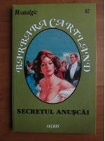 Barbara Cartland - Secretul Anuscai