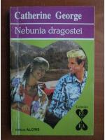 Catherine George - Nebunia dragostei