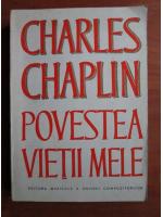 Anticariat: Charles Chaplin - Povestea vietii mele