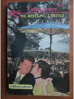 Emma Darcy - Nu risti, nu castigi