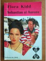 Flora Kidd - Sebastian si Aurore