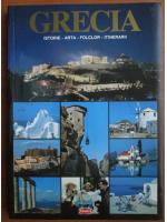 Grecia. Istorie, arta, folclor, itinerarii