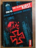 Hans Hellmut Kirst - Pana la ultimul soldat