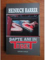 Anticariat: Heinrich Harrer - Sapte ani in Tibet