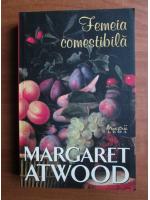 Margaret Atwood - Femeia comestibila