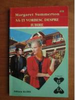 Margaret Summerton - Sa-ti vorbesc despre iubire