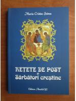 Maria Cristea Soimu - Retete de post si sarbatori crestine