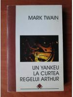 Anticariat: Mark Twain - Un yankeu la curtea regelui Arthur