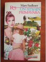 Mary Faulkner - Un strain primavara