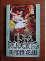 Nora Roberts - Puterea visului