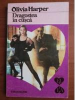 Olivia Harper - Dragostea in cusca