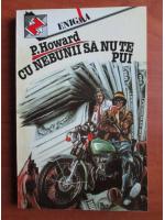 P. Howard - Cu nebunii sa nu te pui